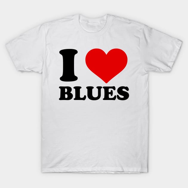 I Heart Blues T-Shirt by Tiomio